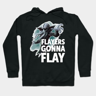 Flayers Gonna Flay! Hoodie